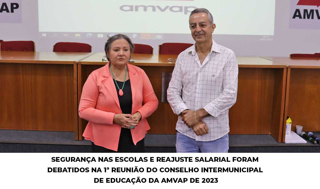 SEGURANÇA NAS ESCOLAS E REAJUSTE SALARIAL FORAM DEBATIDOS NA 1ª REUNIÃO DO CONSELHO INTERMUNICIPAL DE EDUCAÇÃO DA AMVAP DE 2023