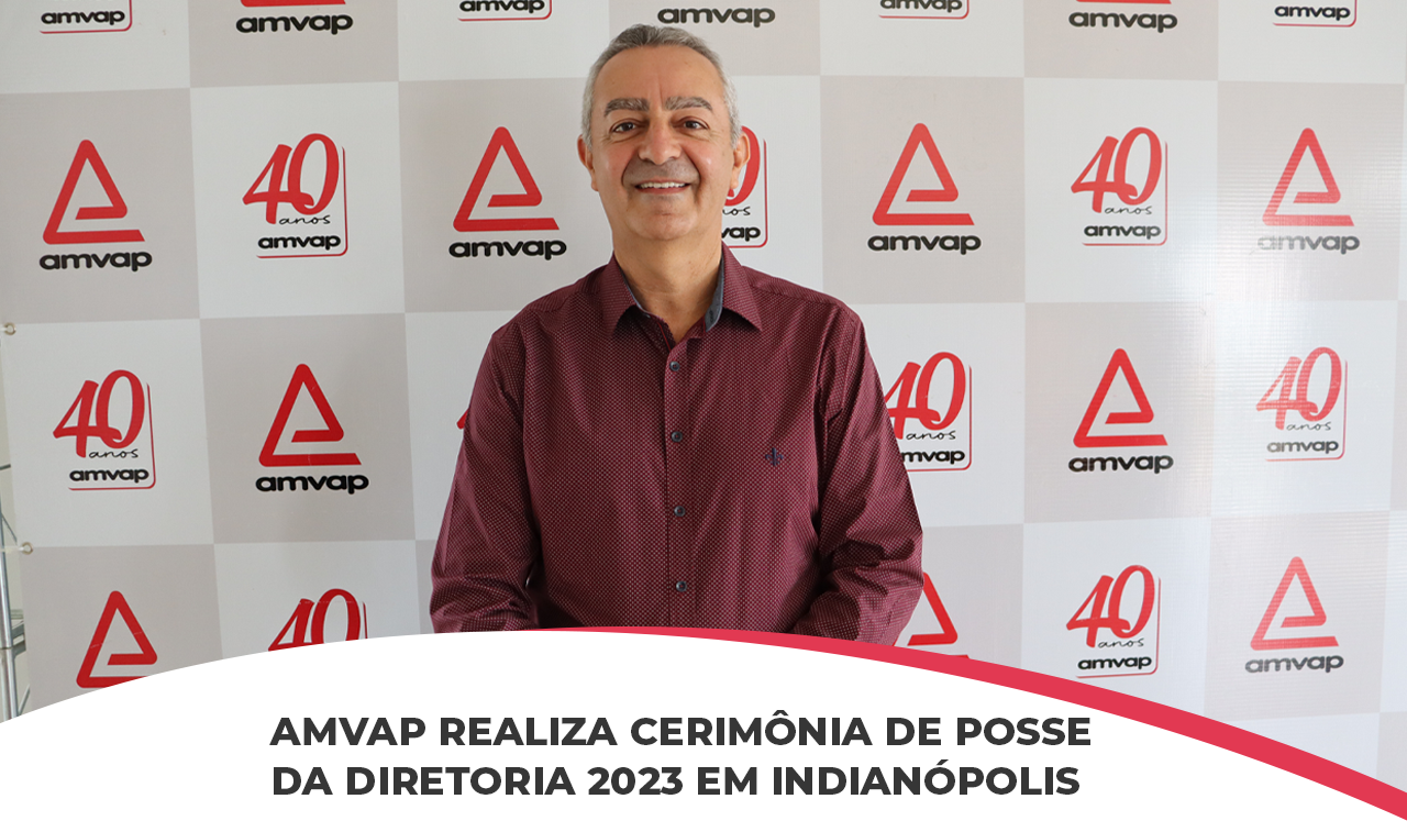 AMVAP REALIZA CERIMÔNIA DE POSSE DA DIRETORIA 2023 EM INDIANÓPOLIS