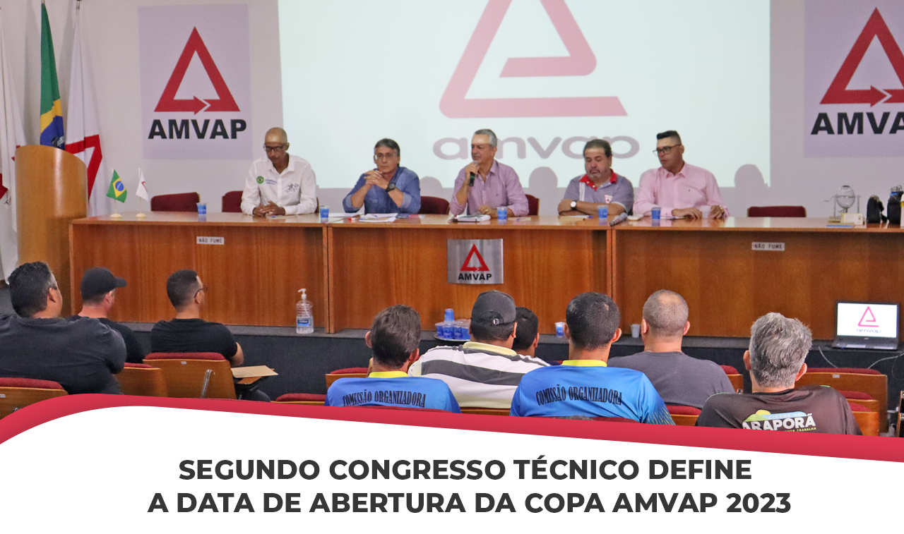 SEGUNDO CONGRESSO TÉCNICO DEFINE A DATA DE ABERTURA DA COPA AMVAP 2023