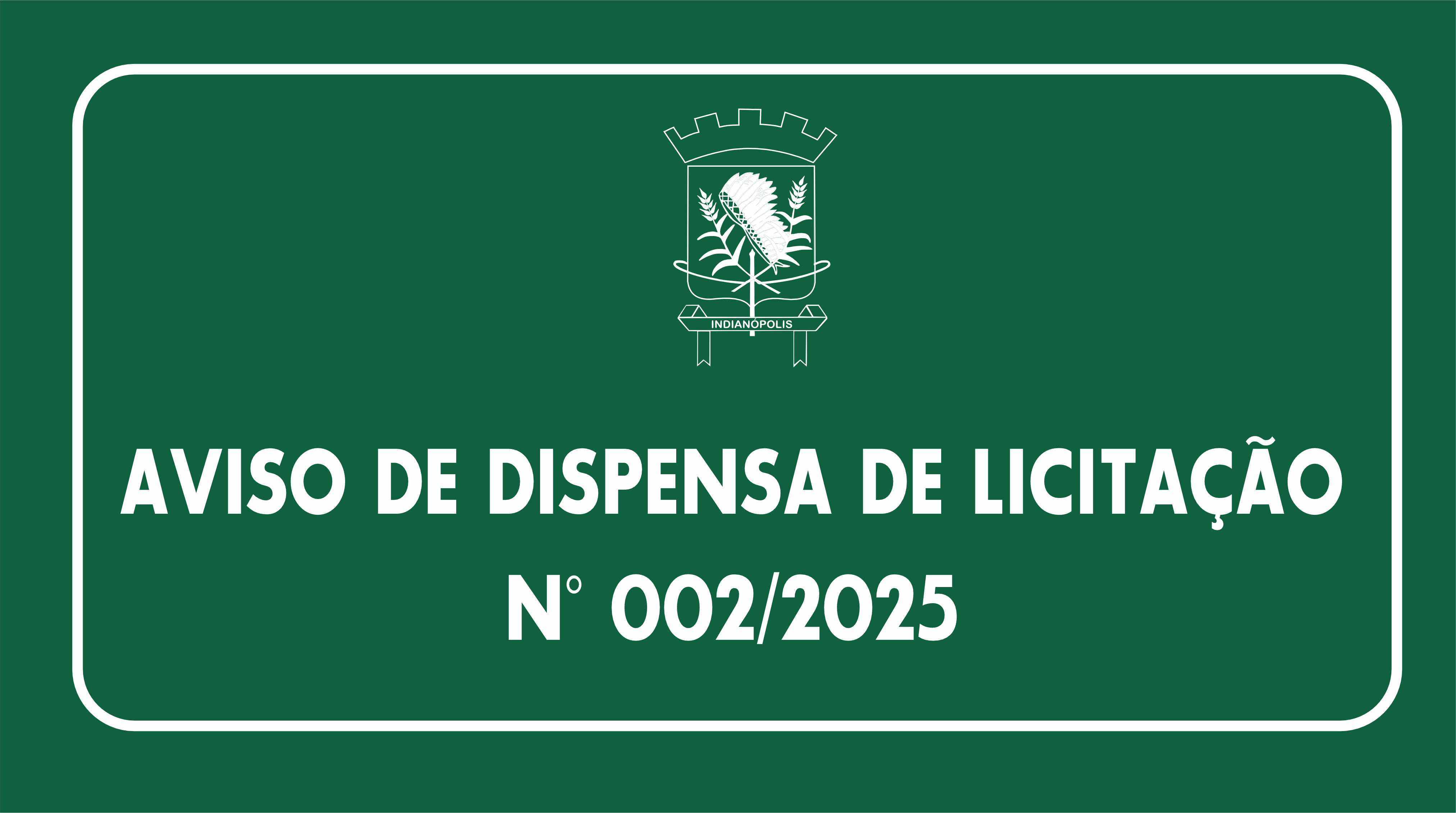 AVISO DE DISPENSA DE LICITAÇÃO N° 002/2025