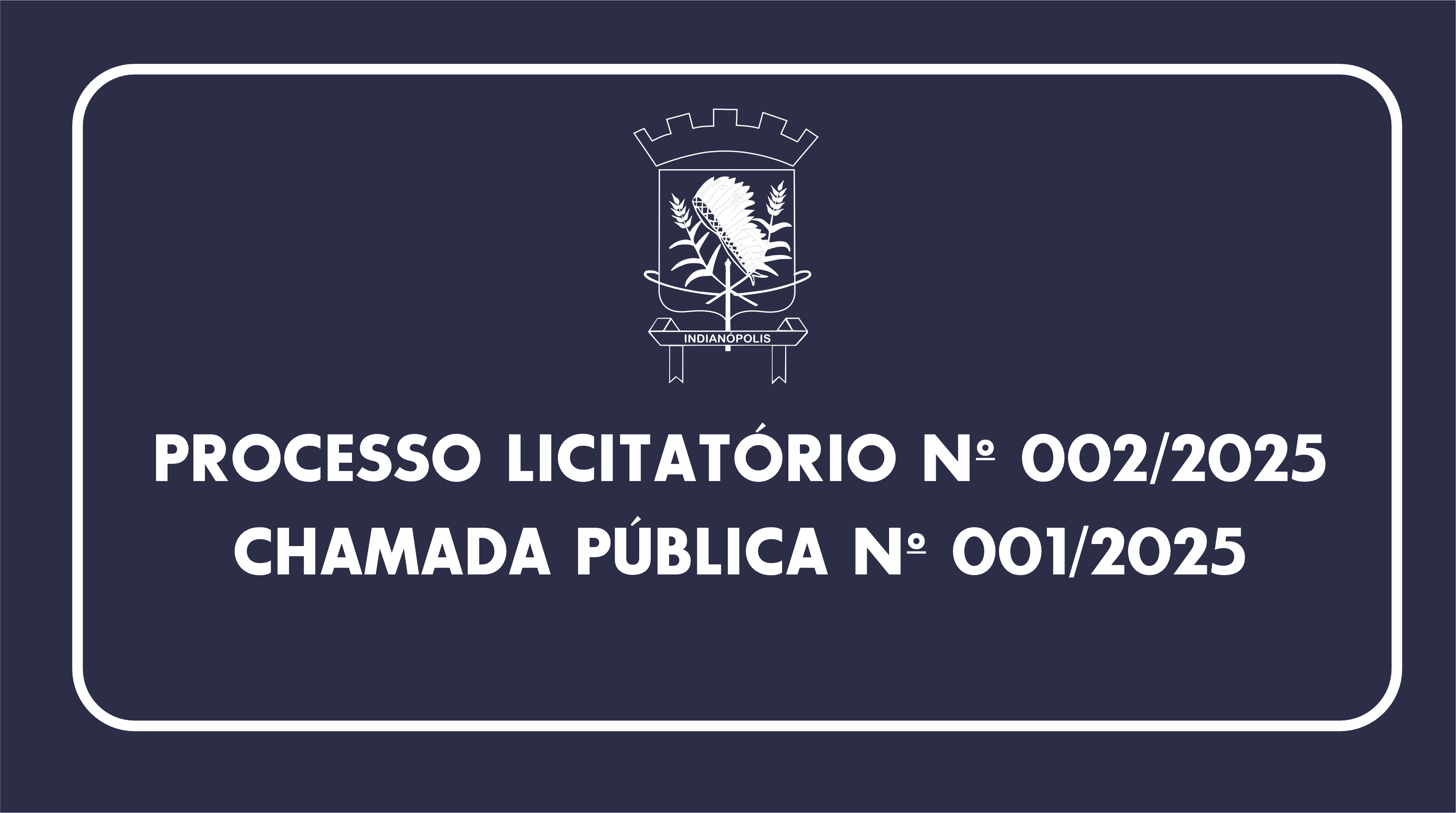 PROCESSO LICITATÓRIO Nº 002/2025  CHAMADA PÚBLICA Nº 001/2025  – PARA AQUISIÇÃO DE FRUTAS LEGUMES E VERDURAS