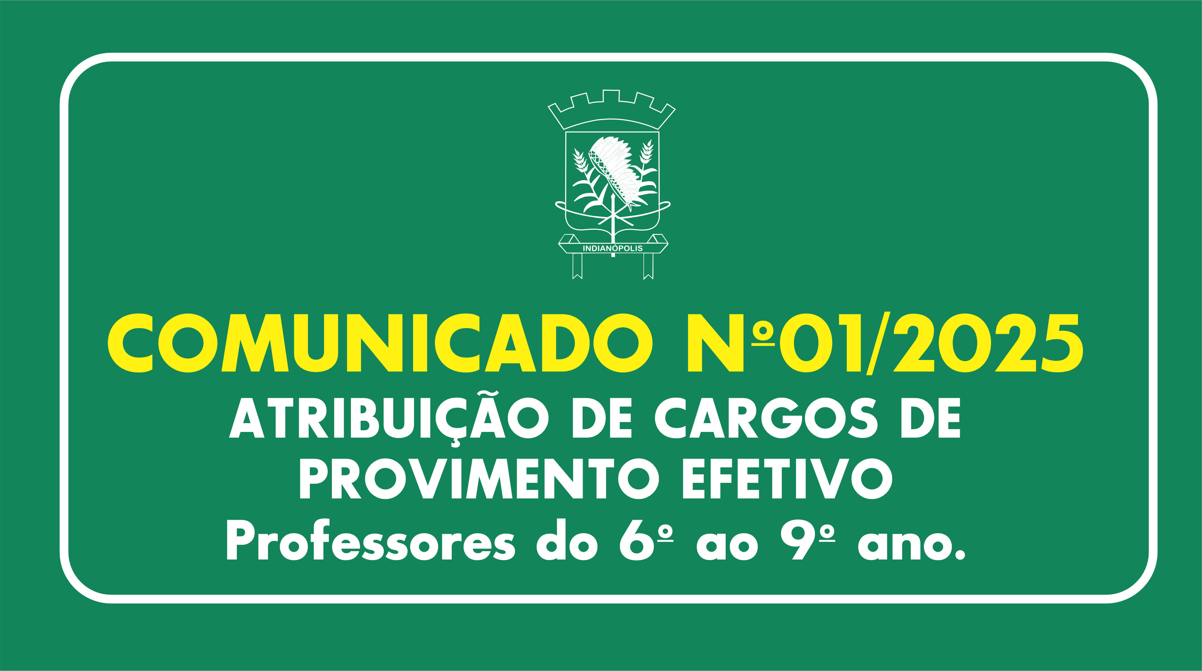 COMUNICADO Nº 001/2025 | ATRIBUIÇÃO DE CARGOS DE PROVIMENTO EFETIVO