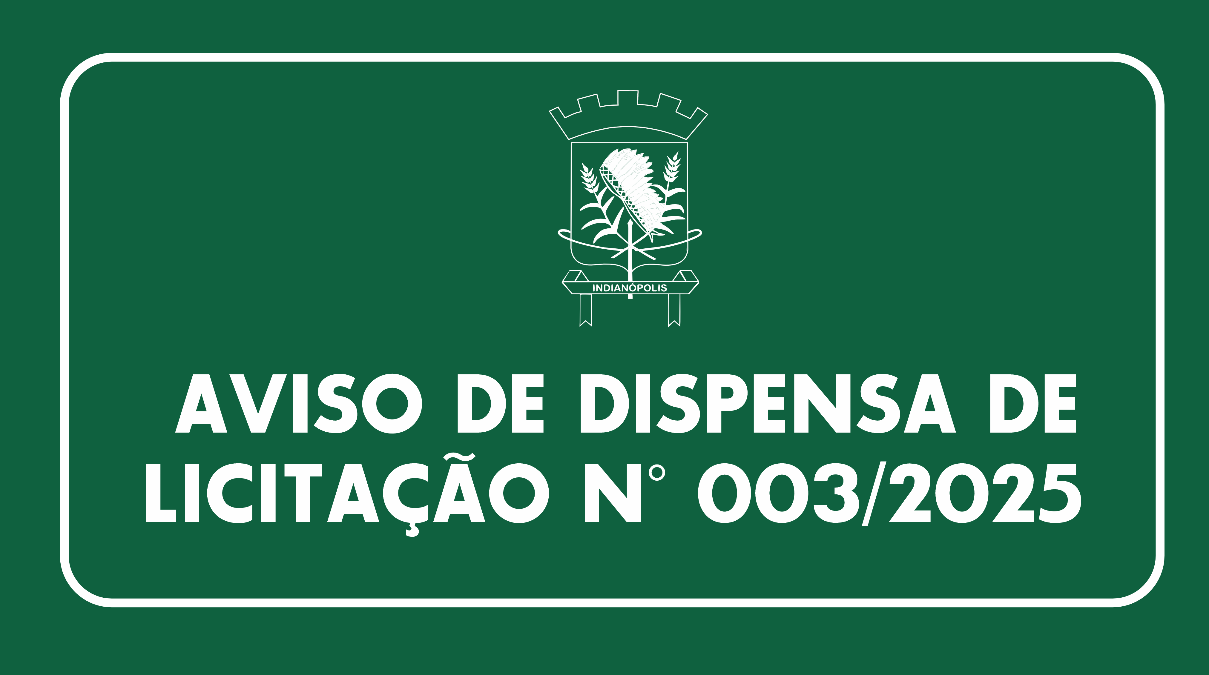 AVISO DE DISPENSA DE LICITAÇÃO N° 003/2025