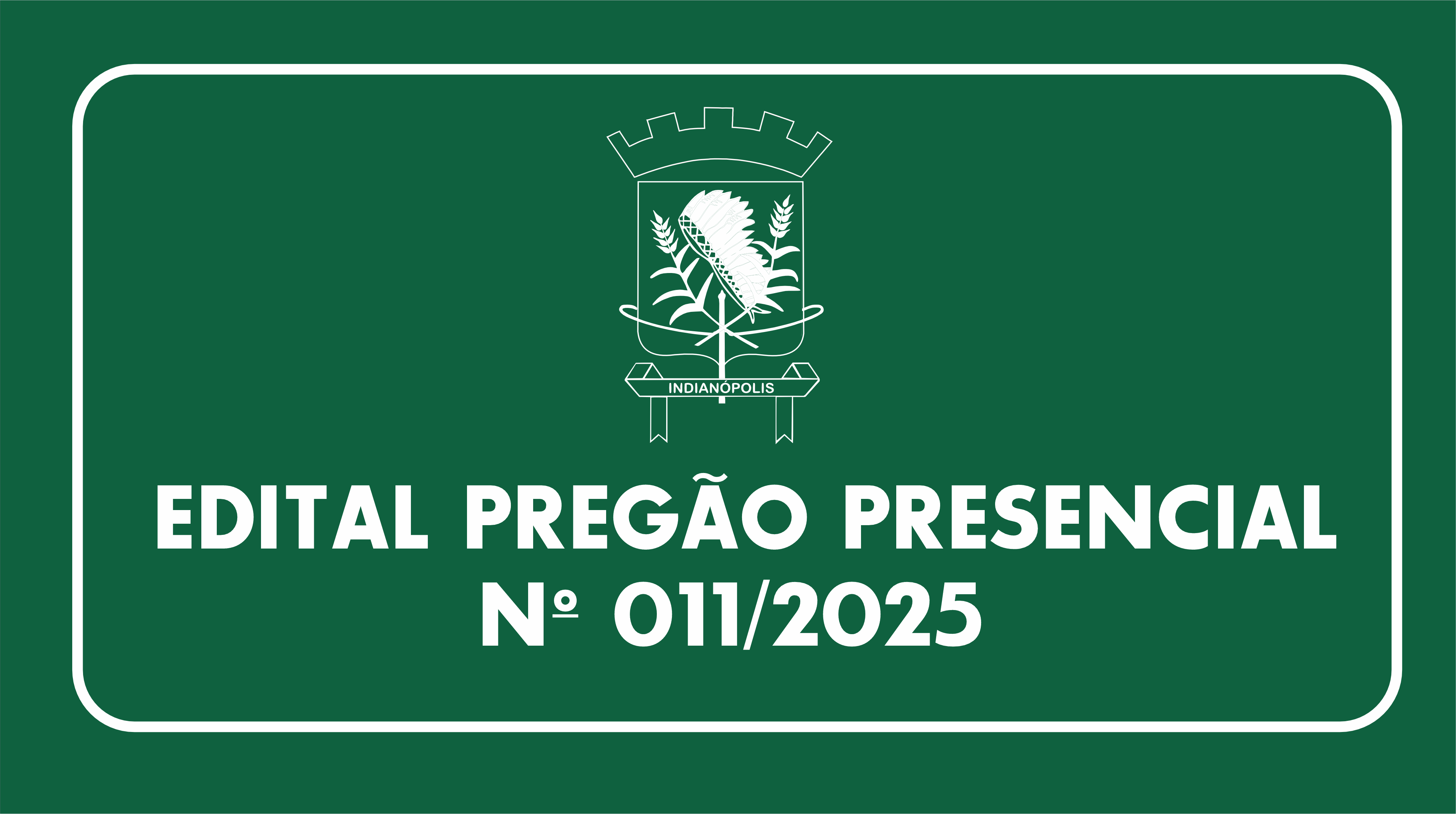 EDITAL PREGÃO PRESENCIAL Nº 011/2025