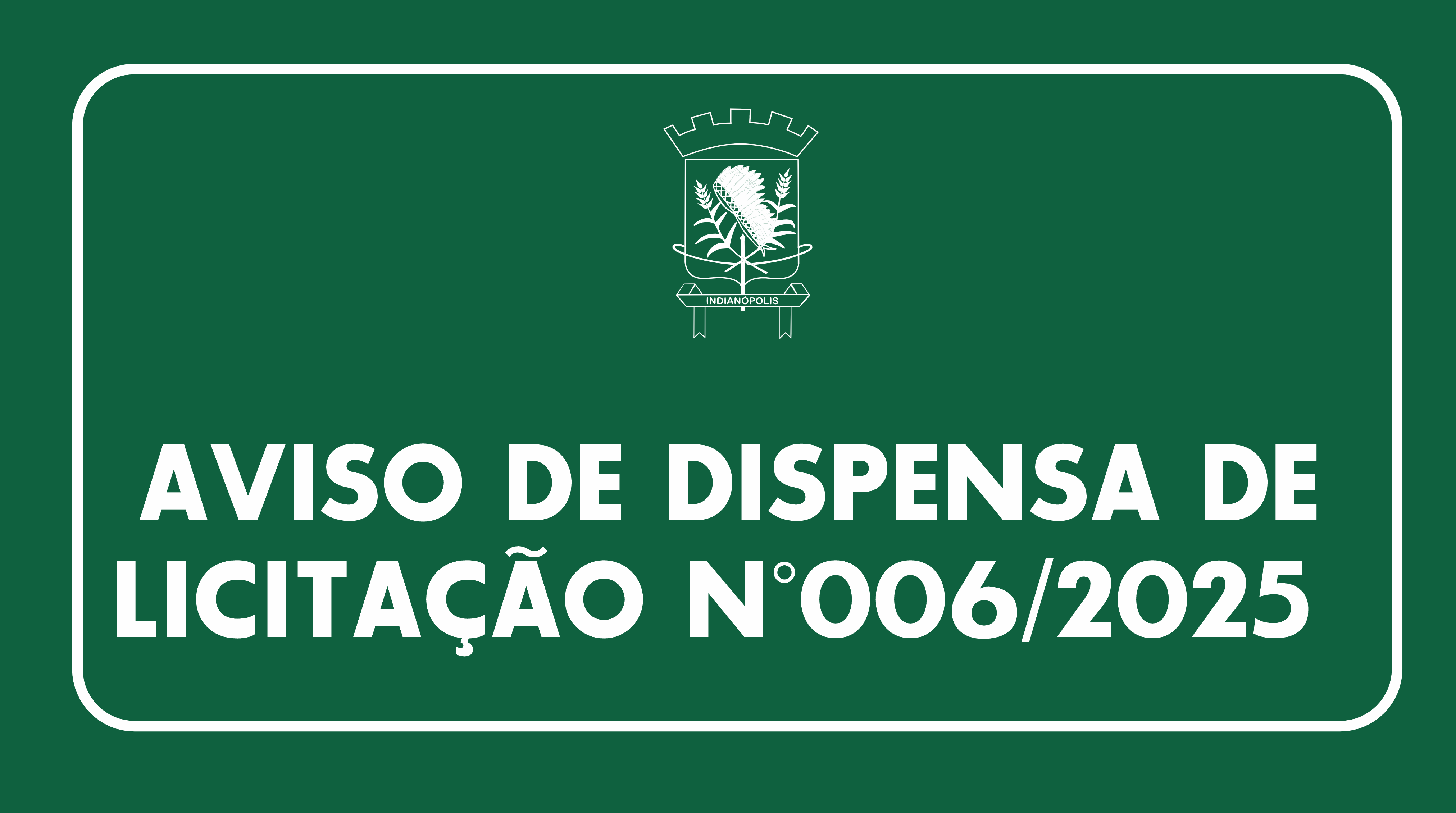 AVISO DE DISPENSA DE LICITAÇÃO N°006/2025