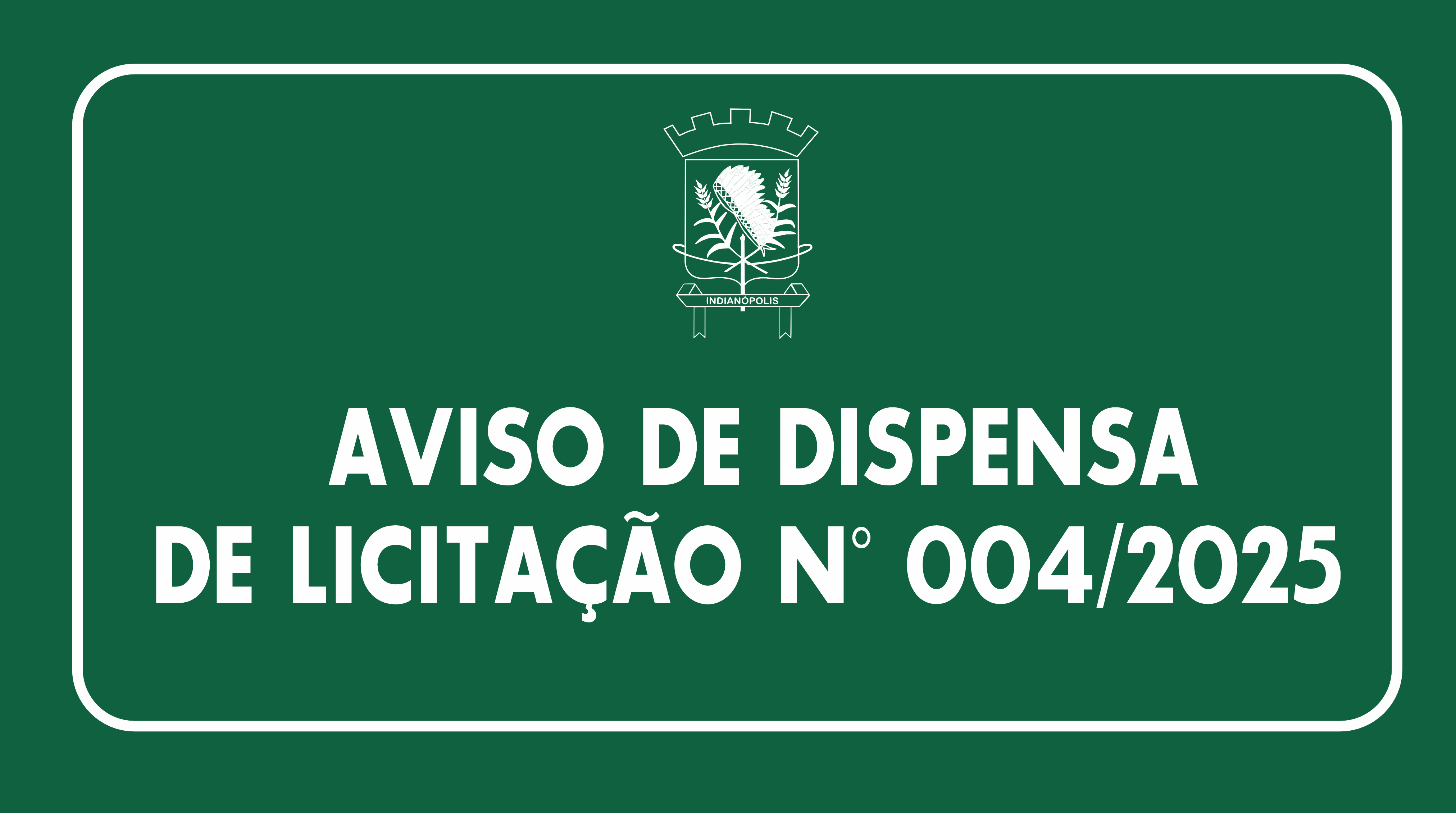 AVISO DE DISPENSA DE LICITAÇÃO N° 004/2025