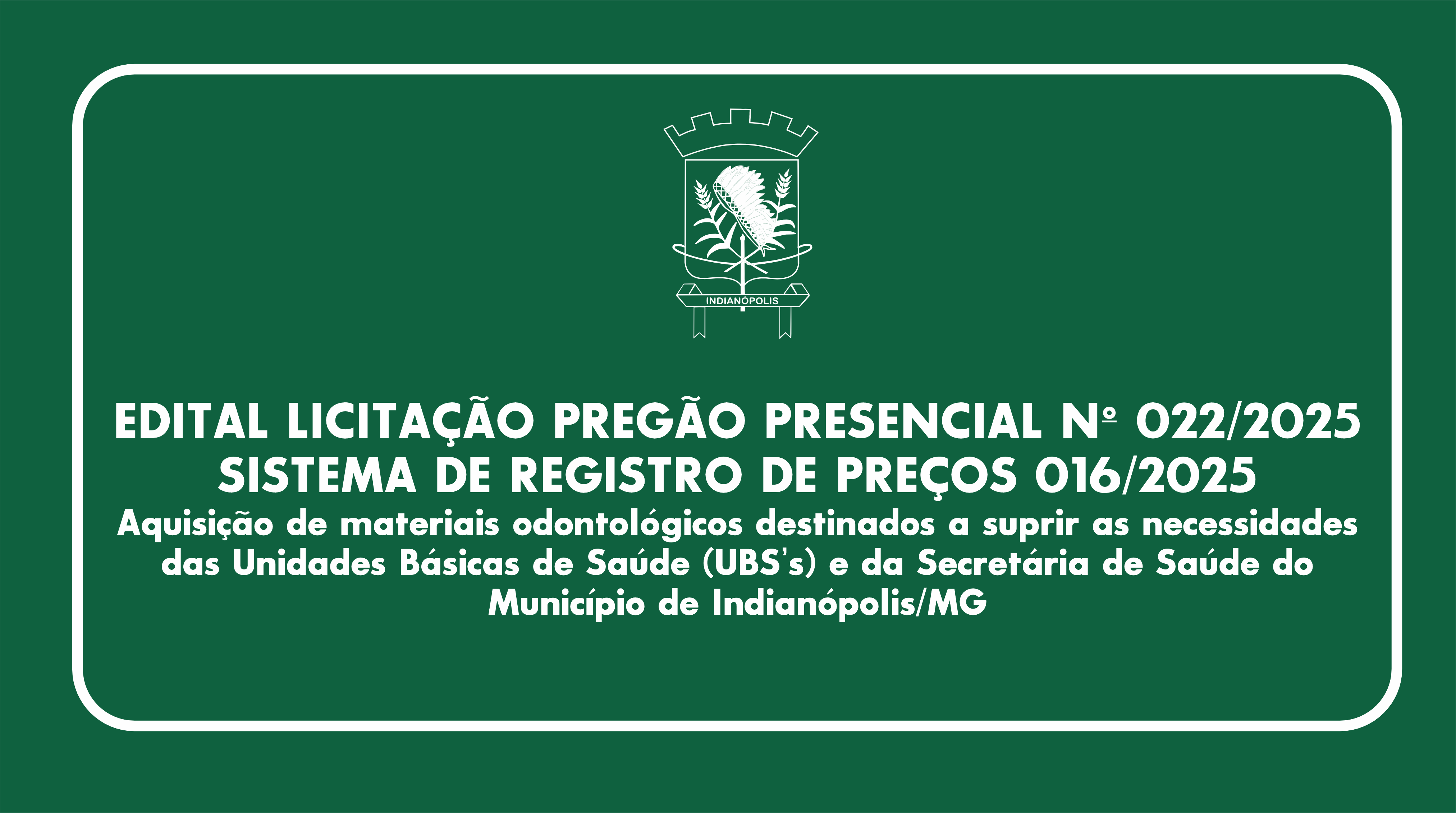 EDITAL LICITAÇÃO PREGÃO PRESENCIAL Nº 022/2025