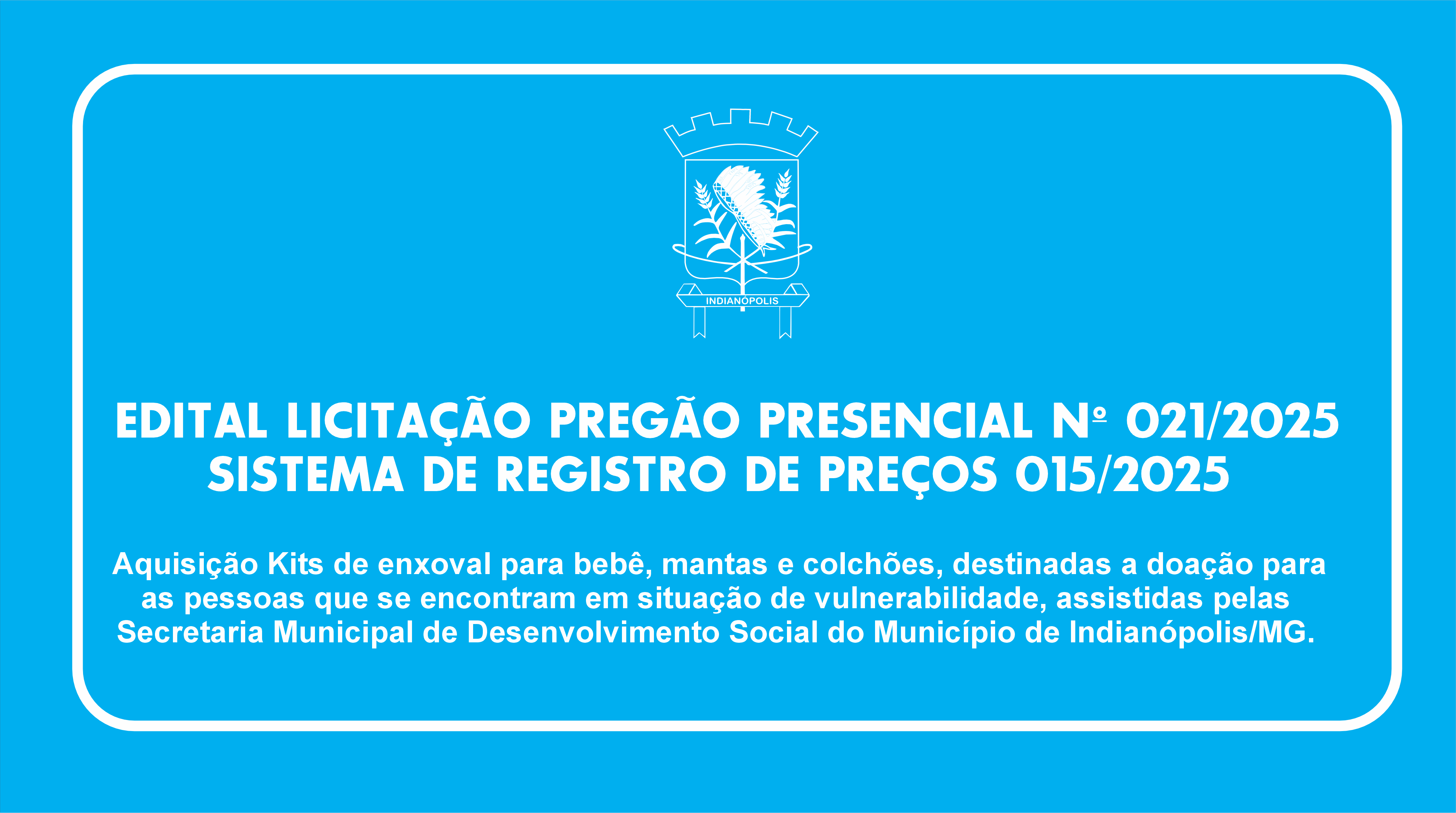 REPUBLICAÇÃO – EDITAL DE PREGÃO PRESENCIAL Nº 021/2025