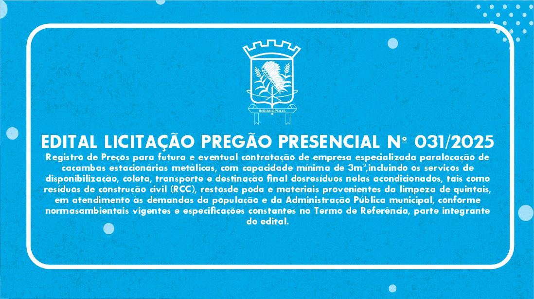 EDITAL LICITAÇÃO PREGÃO PRESENCIAL Nº 031/2025