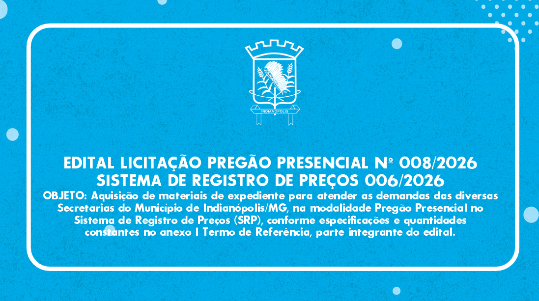 EDITAL LICITAÇÃO PREGÃO PRESENCIAL Nº 008/2026 | SISTEMA DE REGISTRO DE PREÇOS 006/2026