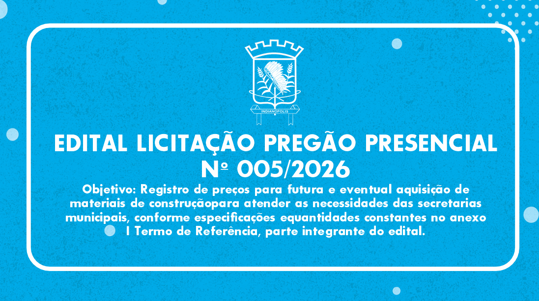 EDITAL LICITAÇÃO PREGÃO PRESENCIAL Nº 005/2026 | SISTEMA DE REGISTRO DE PREÇOS 003/2026