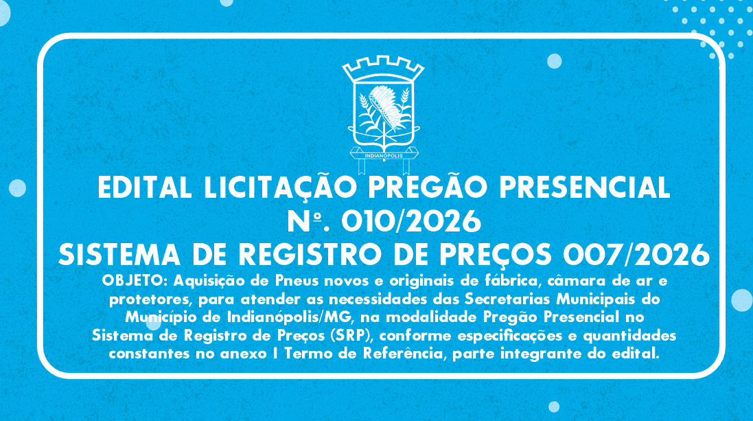 EDITAL LICITAÇÃO PREGÃO PRESENCIALNº. 010/2026 | SISTEMA DE REGISTRO DE PREÇOS 007/2026