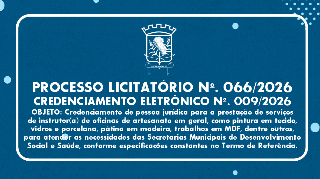 PROCESSO LICITATÓRIO Nº. 066/2026 CREDENCIAMENTO ELETRÔNICO Nº. 009/2026